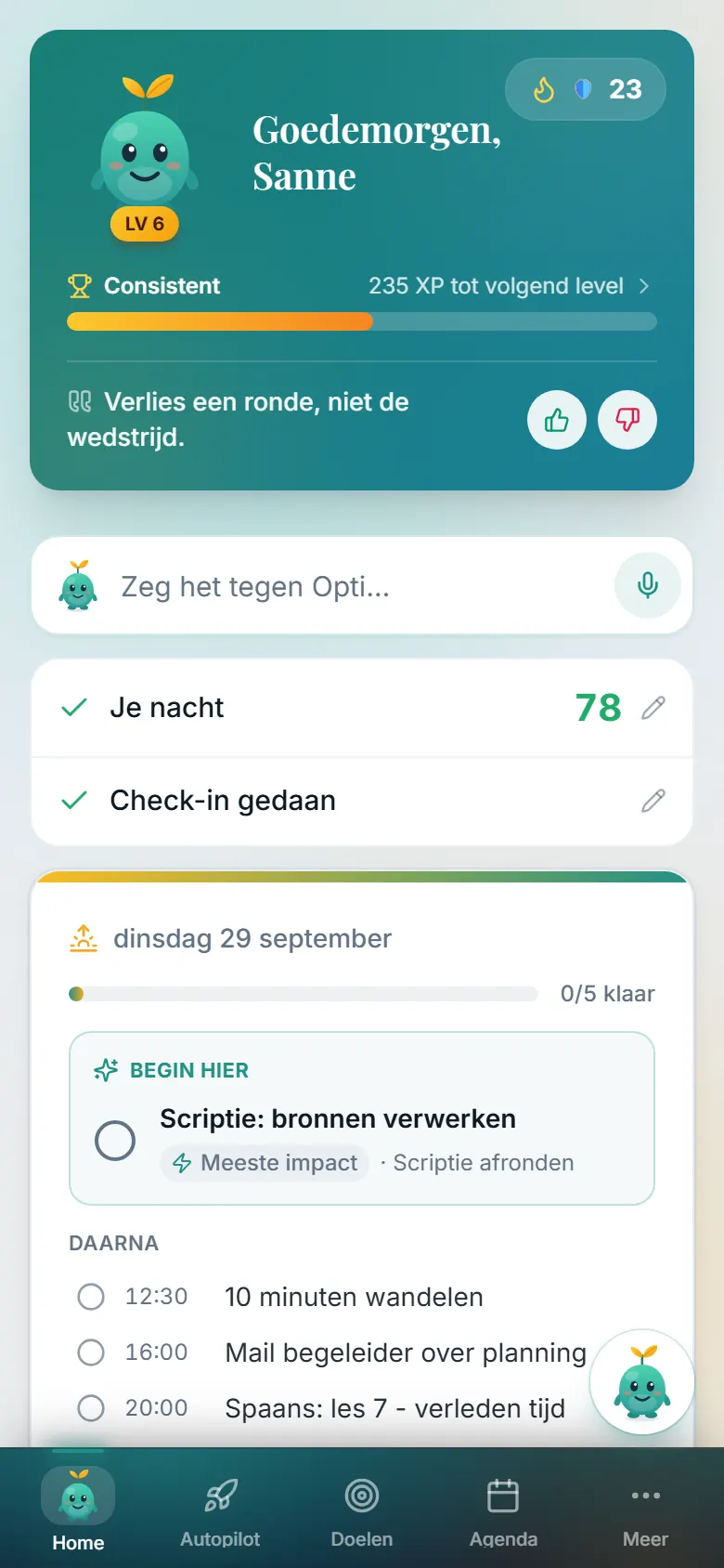 Het thuisscherm van Optimov: een goedemorgen-kaart met level, streak en XP tot het volgende level, slaapscore en check-in gedaan, en het plan van vandaag dat begint met de scriptiesessie.